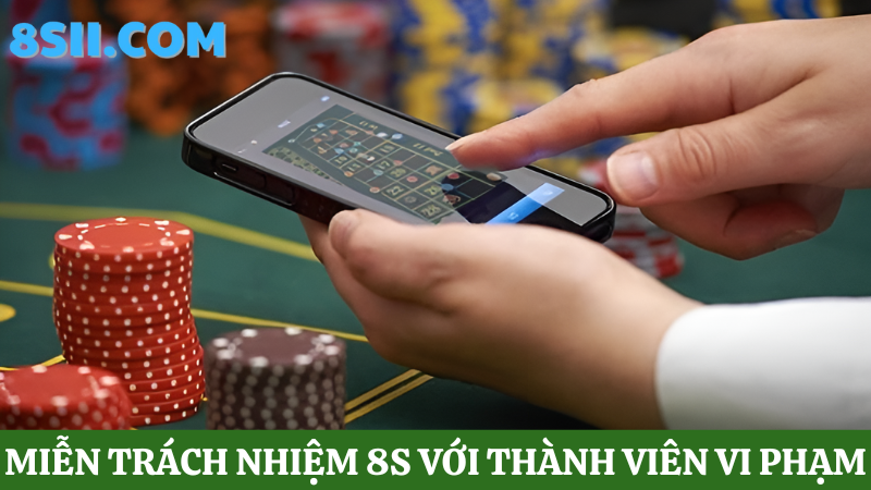 miễn trừ trách nhiệm 8s với hội viên vi phạm